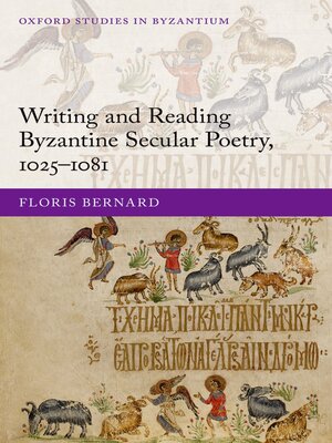 cover image of Writing and Reading Byzantine Secular Poetry, 1025-1081